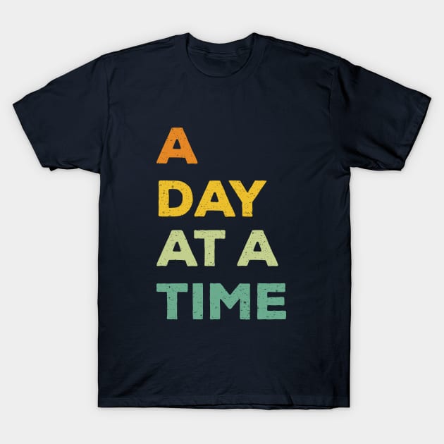 A day at a time T-Shirt by AndArte